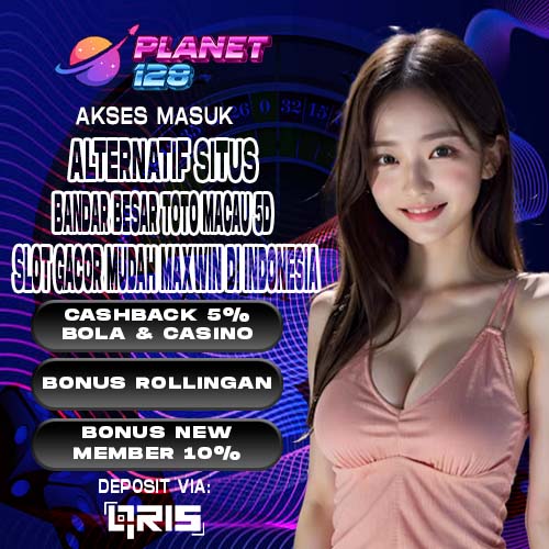 PLANET128 ALTERNATIF WAP >> SITUS UTAMA BANDAR BESAR TOTO MACAU 5D | SLOT GACOR MUDAH MAXWIN DI INDONESIA